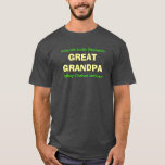 GREAT GRANDPA Customizable T-Shirt<br><div class="desc">GREAT GRANDPA Customizable T-Shirt with lines of great-grandchildren's names above and/or below the word GREAT GRANDPA.  Font style and colours can be changed,  by selecting customize.  (Note: these t-shirts run small,  order up a size or two.)</div>
