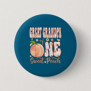 Great grandpa of one sweet peach 1st birthday girl 2 inch round button