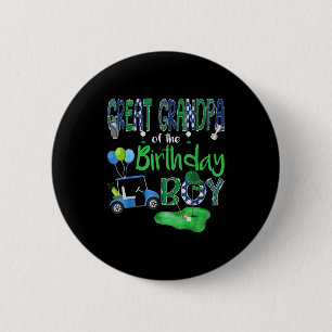 Great grandpa of the birthday boy hole in one golf 2 inch round button