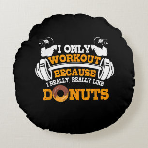 Great Gym Saying Doughnuts Lover Gift Round Pillow