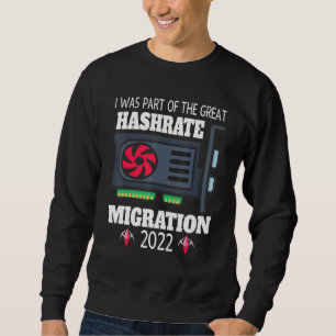 Great Hashrate Migration 2022 ETH Ethereum Cool Cr Sweatshirt