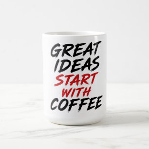Great ideas start with coffee mug