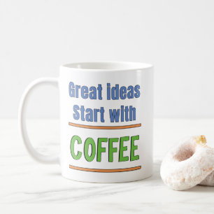 Great ideas start with Coffee Sweatshirt Mug