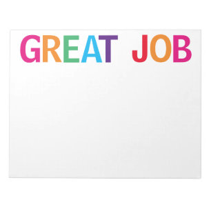 Great Job Bright Multicolored Block Print  11 x 8. Notepad