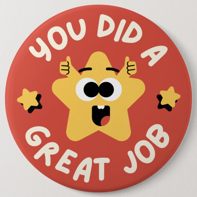 Great Job- Keep it up 6 Inch Round Button (Front)