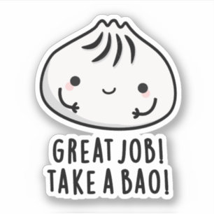 Great Job Take A Bao Funny Dimsum Pun