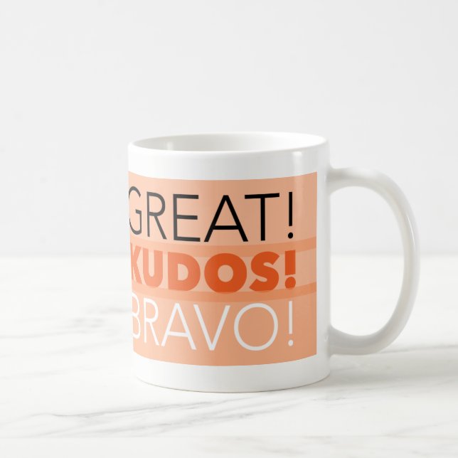 Great! Kudos! Bravo! Mug, Customizable Coffee Mug (Right)