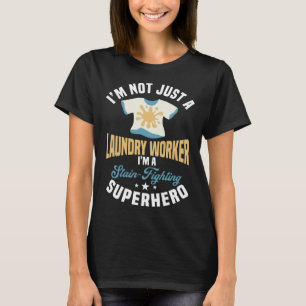 Great Laundry Worker Quote T-Shirt
