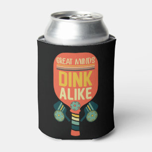 Great Minds Dink Alike Funny Pickleball Can Cooler