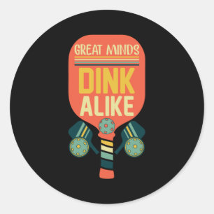 Great Minds Dink Alike Funny Pickleball Classic Round Sticker
