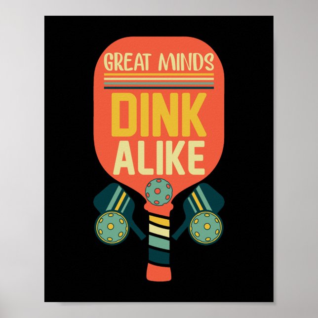 Great Minds Dink Alike Funny Pickleball Poster (Front)
