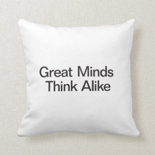 Great Minds Think Alike Throw Pillow