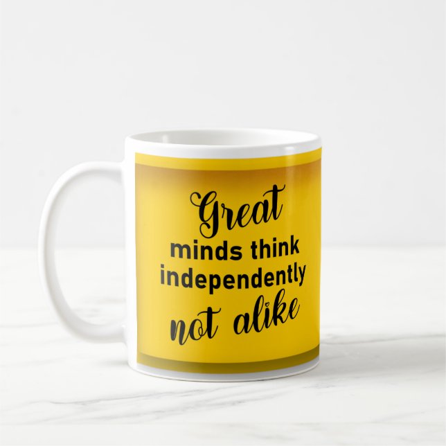 Great minds think independently, not alike coffee  mug (Left)