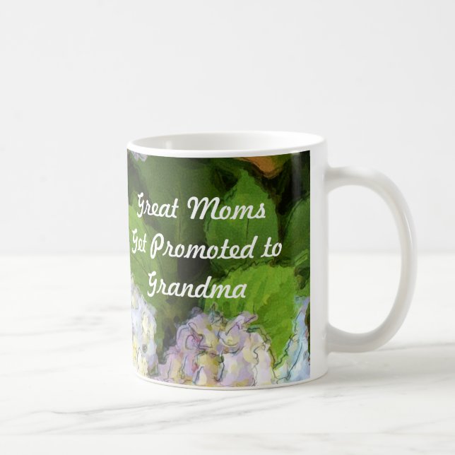 Great Moms Get Promoted to Grandma Hydrangeas Mug (Right)