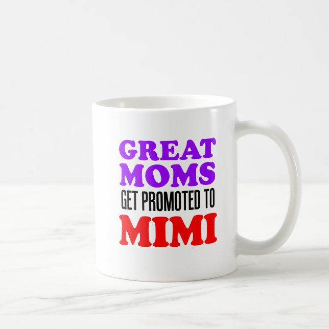 Great Moms Get Promoted To Mimi Mug (Right)