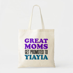 Great Moms Get Promoted To YiaYia Tote Bag