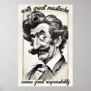 Great moustache comes great responsibility. Funny  Poster
