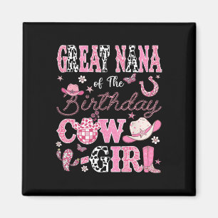 Great Nana Of The Birthday Cowgirl Western Rodeo G Magnet