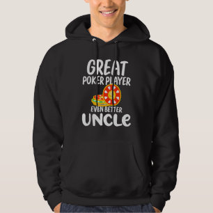 Great Poker Player Even Better Uncle Gambling Prou Hoodie