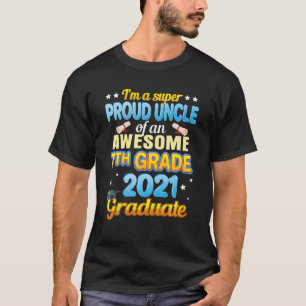Great Proud Uncle Class 2021 7Th Grade Graduate Un T-Shirt