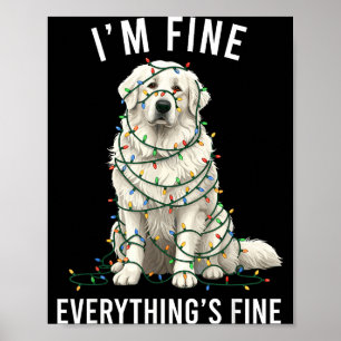 Great Pyrenees Christmas I'm Fine Everything Is Fi Poster