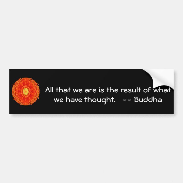 GREAT QUOTE from the  Buddha Bumper Sticker (Front)