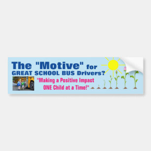 GREAT SCHOOL BUS DRIVERS MOTIVE ... signage Bumper Sticker