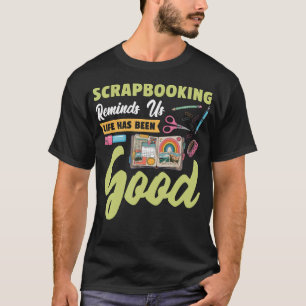 Great Scrapbooking Apparel Men Women Kids Crafters T-Shirt