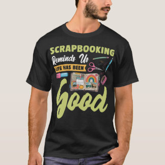 Great Scrapbooking Apparel Men Women Kids Crafters T-Shirt