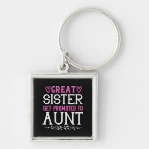 Great Sister Get Promoted To Aunt-01.Png Keychain