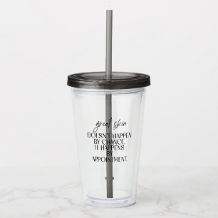 Great Skin Doesn't Happen By Chance Quot Acrylic Tumbler