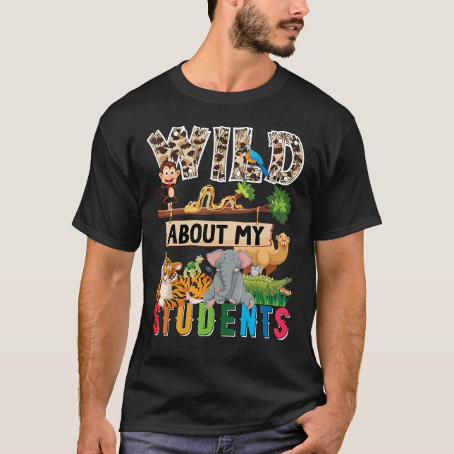 Great Teacher Apparel Wild About My Students Safar T-Shirt (Front)