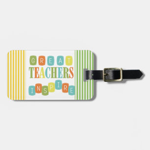 Great Teachers Inspire Luggage Tag