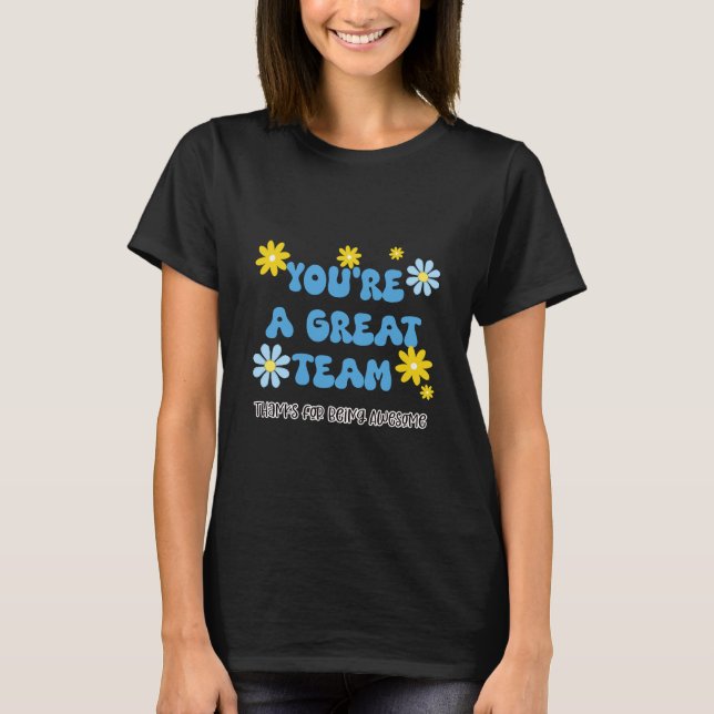 Great Team – Thanks for Being Awesome Magnet  T-Shirt (Front)