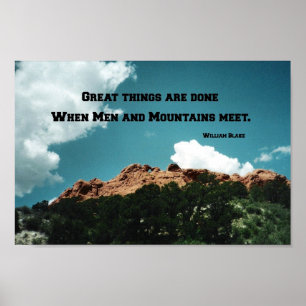 Great things are done when men and mountains meet. poster