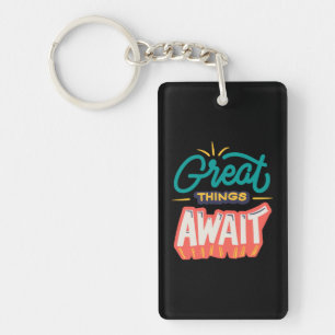 Great Things Await Keychain