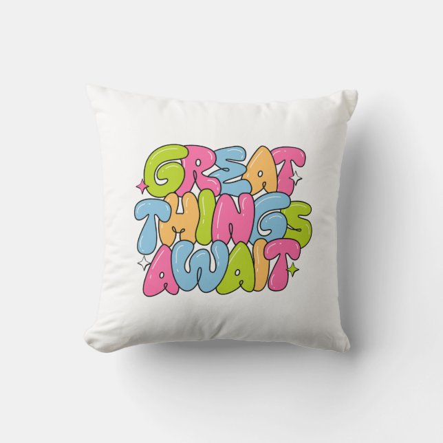 Great Things Await - Motivational Throw Pillow (Front)
