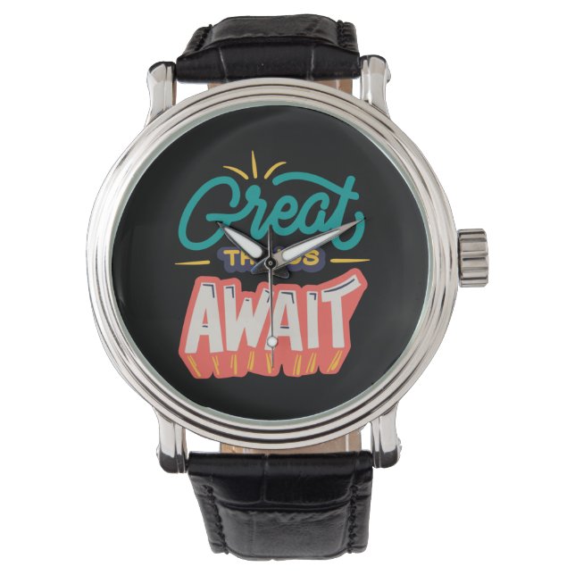 Great Things Await Watch (Front)