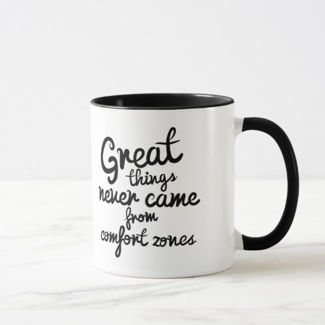 Great Things Never Came From Comfort Zones Mug (Right)