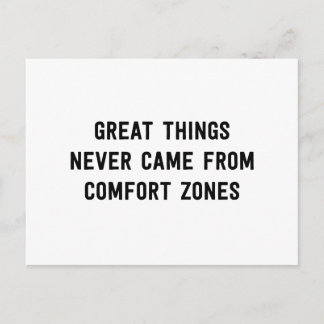 Great Things Never Came From Comfort Zones Postcard
