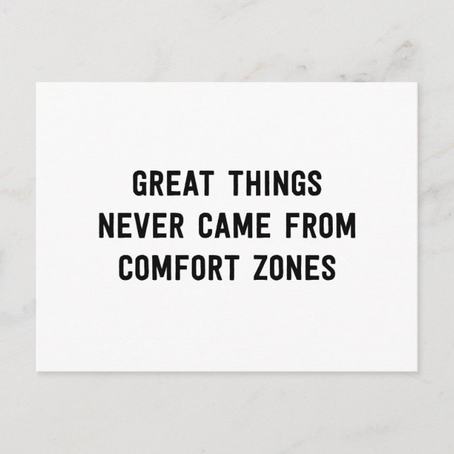 Great Things Never Came From Comfort Zones Postcard (Front)
