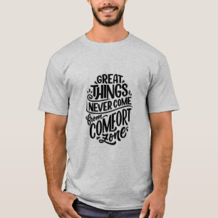 Great Things Never Come Black Typography T-Shirt
