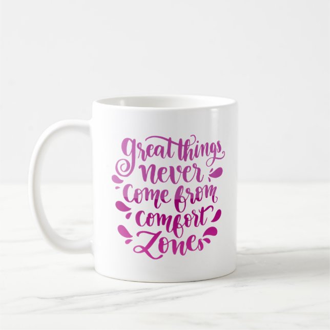 great things never come from comfort zones coffee mug (Left)
