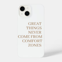 Great things never come from comfort zones
