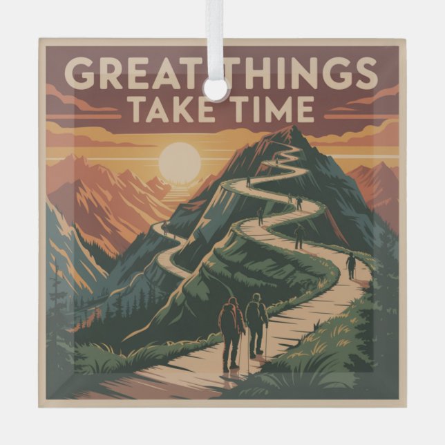 Great Things Take Time Glass Ornament (Front)