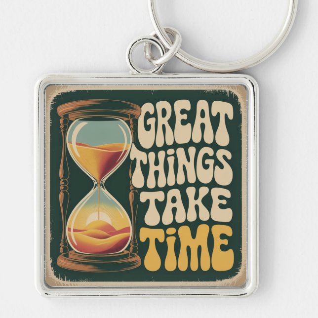 Great Things Take Time Keychain (Front)