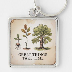Great Things Take Time Keychain