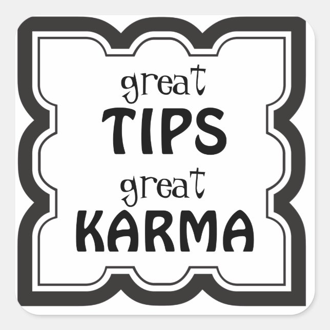 Great Tips Great Karma Tip Jar  Square Sticker (Front)