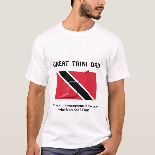 GREAT TRINI DAD Strong Courageous Personalized T-Shirt (Front)