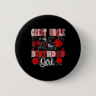Great uncle of the birthday girl - family ladybug 2 inch round button